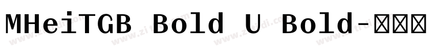 MHeiTGB Bold U Bold字体转换 MHeiTGB Bold U Bold字体转换